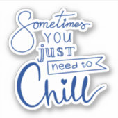 Manchmal muss man sich einfach abkühlen aufkleber (Vorderseite)