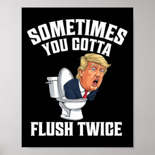 Manchmal muss man zweimal spülen Lustig Anti Trump Poster