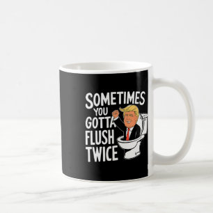 Manchmal muss man zweimal spülen Lustiger Trump St Kaffeetasse