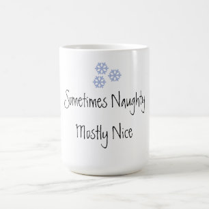 Manchmal naughty meistens Nice Kaffeetasse