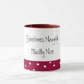 Manchmal naughty meistens Nice Tasse (Zentrum)