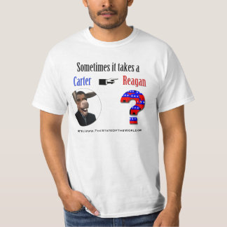 Manchmal nimmt es ein Carter, um einen Reagan zu T-Shirt