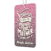 MANCHMAL ÖFFNE ICH MEINE MUTH UND MEINE MUTTER KOM AUTOLUFTERFRISCHER (Links)