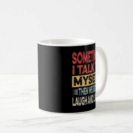 Manchmal rede ich mit mir selbst, dann lachen wir kaffeetasse (VorderseiteRechts)