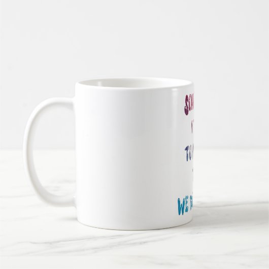 Manchmal rede ich mit mir selbst, dann lachen wir kaffeetasse (Links)