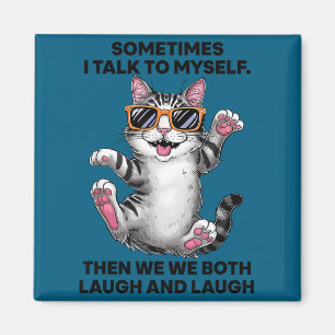 Manchmal rede ich mit mir selbst, dann lachen wir magnet