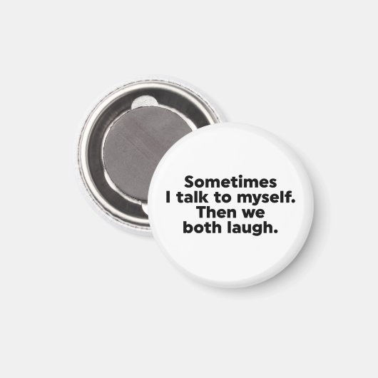 Manchmal rede ich mit mir selbst. Dann lachen wir  Magnet (Vorderseite/Rückseite)
