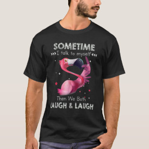 Manchmal rede ich mit mir selbst, dann lachen wir T-Shirt
