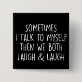 Manchmal rede ich mit mir selbst Lachen & Lachen S Button (Vorderseite)