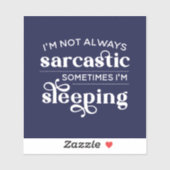 Manchmal schlafe ich nicht immer sarkastisch aufkleber (Blatt)