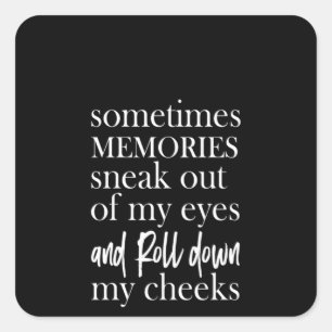 manchmal schleichen sich Erinnerungen aus den Auge Quadratischer Aufkleber