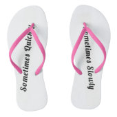 Manchmal schnell, manchmal langsam Flip Flops Badesandalen (Fußbett)