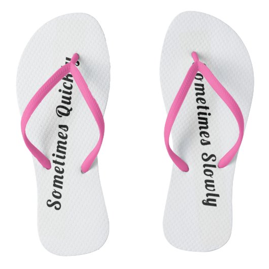 Manchmal schnell, manchmal langsam Flip Flops Badesandalen (Fußbett)