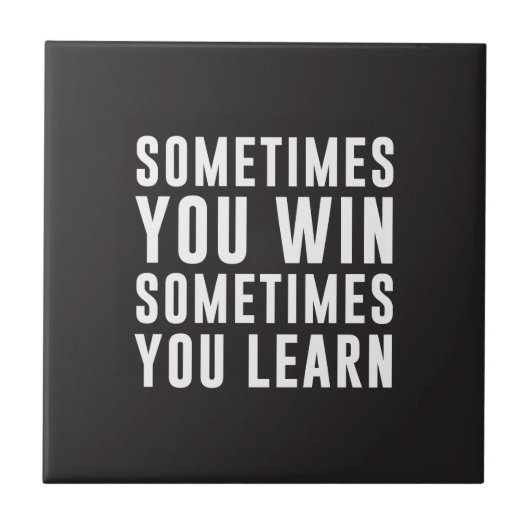 Manchmal Sie Gewinn, manchmal Sie lernen Fliese (Vorderseite)