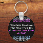 "Manchmal sind die Träume, die wahr werden, die .. Schlüsselanhänger (Vorderseite)