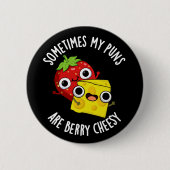 Manchmal sind meine Puns Berry Cheesy Dark BG Button (Vorderseite)