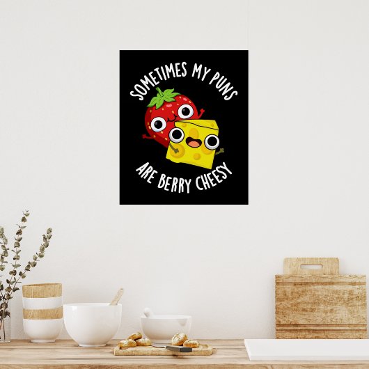 Manchmal sind meine Puns Berry Cheesy Dark BG Poster (Küche)