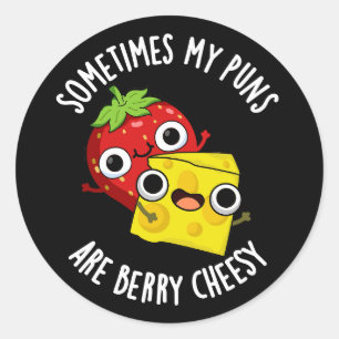 Manchmal sind meine Puns Berry Cheesy Dark BG Runder Aufkleber
