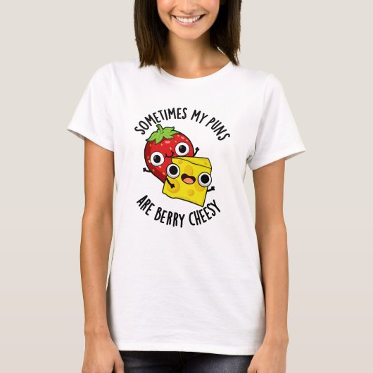 Manchmal sind meine Sonnen Berry Cheesy Funny Food T-Shirt (Vorderseite)