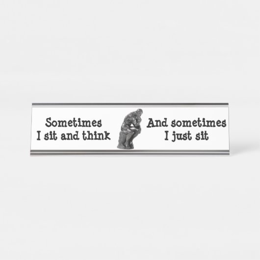 Manchmal sitze ich und denke u. manchmal sitze ich schreibtischnamensplakette (Vorderseite )