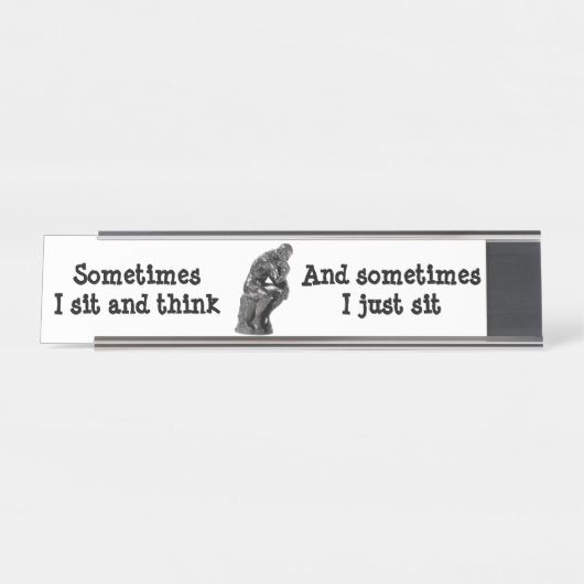 Manchmal sitze ich und denke u. manchmal sitze ich schreibtischnamensplakette (Vorderseite )