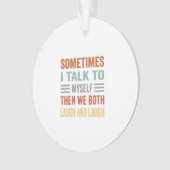 Manchmal spreche ich mit mir, dann lachen wir beid ornament (Vorderseite)