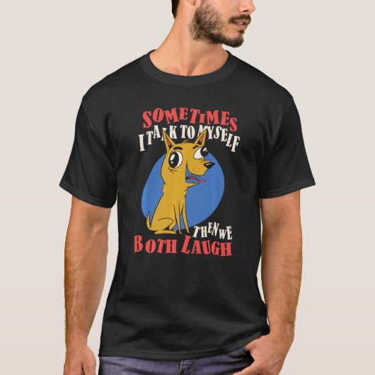 Manchmal spreche ich mit mir, dann lachen wir beid T-Shirt (Vorderseite)