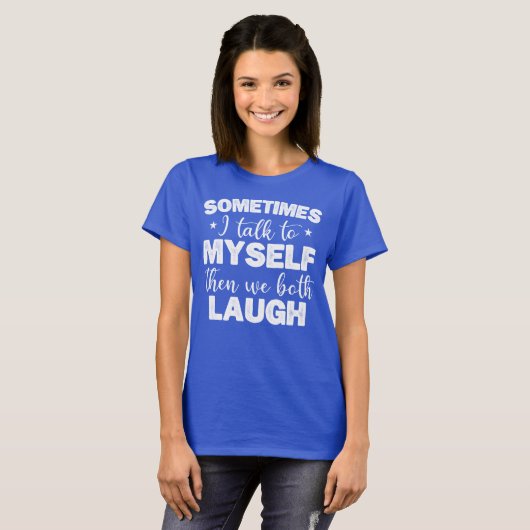 Manchmal spreche ich mit mir selbst dann lachen wi T-Shirt (Vorne ganz)