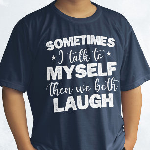Manchmal spreche ich mit mir selbst dann lachen wi T-Shirt
