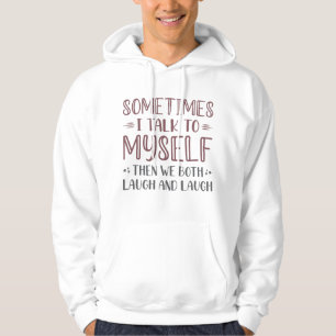 Manchmal spreche ich mit mir selbst hoodie