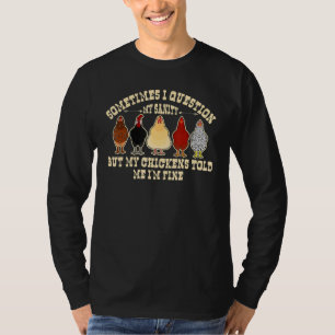 Manchmal stelle ich mir den Bauer meiner Hühner na T-Shirt
