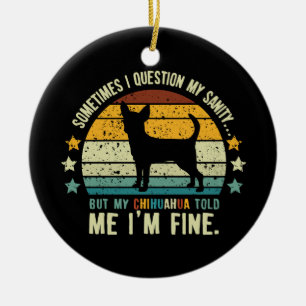 Manchmal stelle ich mir meine Gesundheit in Frage, Keramik Ornament