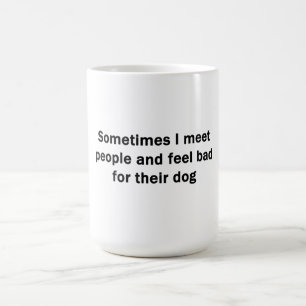 Manchmal treffe ich Leute Kaffeetasse