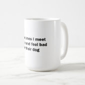 Manchmal treffe ich Leute Kaffeetasse (VorderseiteRechts)