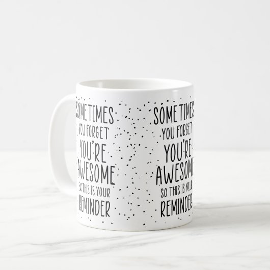 Manchmal vergessen Sie, dass Sie Phantastisch Moti Kaffeetasse (Vorderseite Links)