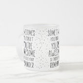 Manchmal vergessen Sie, dass Sie Phantastisch Moti Mattglastasse (Vorderseite Links)