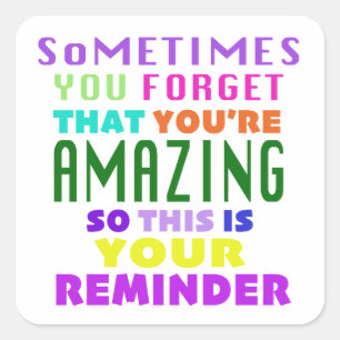 Manchmal vergessen Sie, dass Sie Phantastisch sind Quadratischer Aufkleber