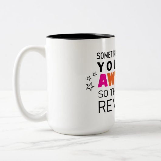 Manchmal vergisst man, dass man phantastisch motiv zweifarbige tasse (Links)