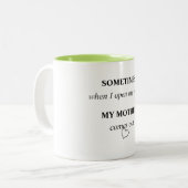 MANCHMAL, wenn ich meinen Mund öffne, kommt MEINE Zweifarbige Tasse (Vorderseite Links)