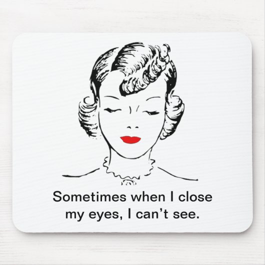 Manchmal, wenn nahes I meine Augen, ich nicht Mousepad (Vorne)
