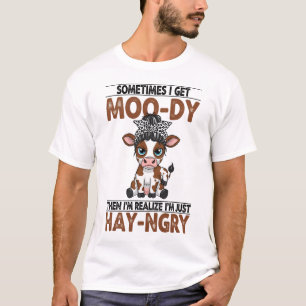 Manchmal werde ich muu-hig Heu-wütend Kuh T-Shirt
