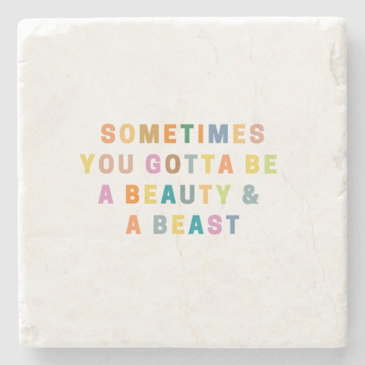 MANCHMAL WERDEN SIE EIN SCHÖN UND EIN BEAS SEIN. STEINUNTERSETZER (Vorderseite)