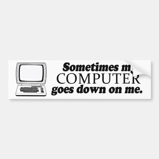 MANCHMAL WIRD MEIN COMPUTER AUF MIR -.png Autoaufkleber (Vorne)
