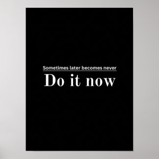 Manchmal wird später nie - Motivierend Poste Poster