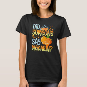 Mandarin Orange Tree Frucht Pflanze Juice Fresh Ca T-Shirt
