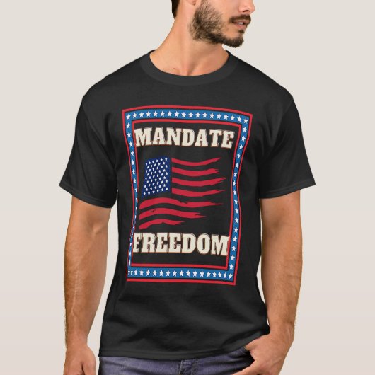 Mandate Freedom American Flag Support Medical Free T-Shirt (Vorderseite)