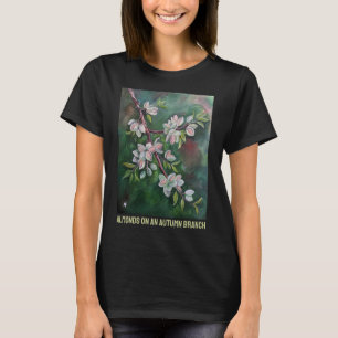 Mandelzweige an einem Herbstzweig Gemälde von Alfr T-Shirt