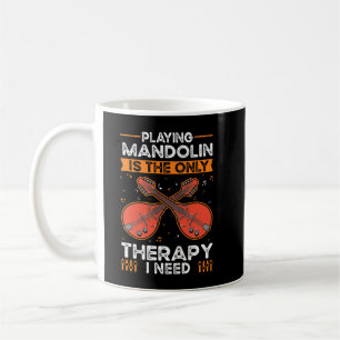 Mandolin Lover Therapy Mandolinist Mandolin Kaffeetasse