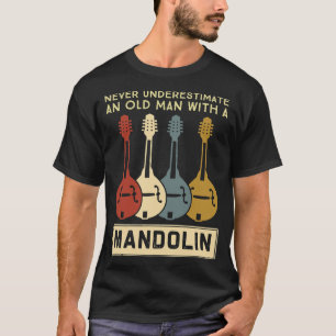 Mandolin Lover Unterschätze niemals einen alten Ma T-Shirt