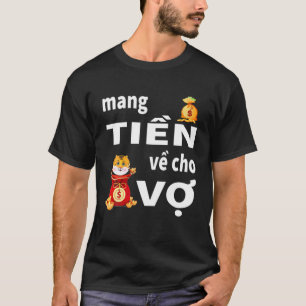 Mang Tien Ve Cho Vo Decoration Tet 2022 Vietnamesi T-Shirt